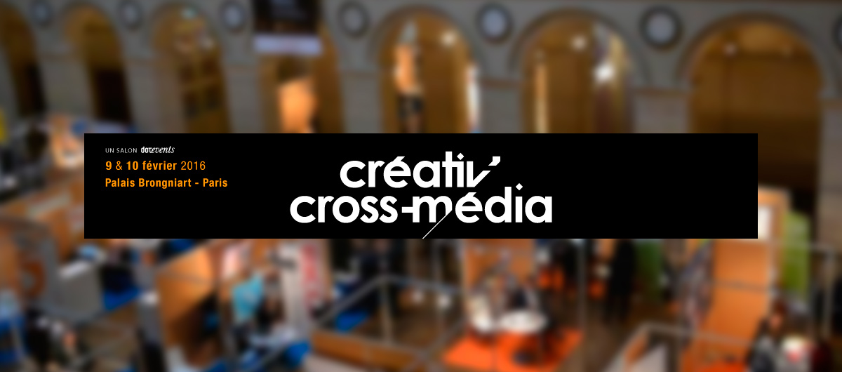 Creativ’Cross Média, les 9 & 10 février 2016